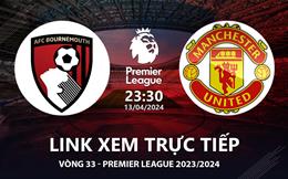 Bournemouth vs MU link xem trực tiếp Ngoại Hạng Anh hôm nay 13/4/2024