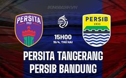 Nhận định Persita Tangerang vs Persib Bandung 15h00 ngày 15/4 (VĐQG Indonesia 2023/24)