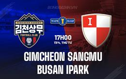 Nhận định Gimcheon Sangmu vs Busan IPark 17h00 ngày 17/4 (Cúp QG Hàn Quốc 2024)