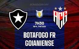 Nhận định Botafogo FR vs Goianiense 7h30 ngày 19/4 (VĐQG Brazil 2024)