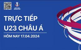 Trực tiếp U23 châu Á hôm nay 17/4/2024 (Link xem FPT Play, VTV5)