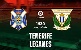 Nhận định Tenerife vs Leganes 1h30 ngày 20/4 (Hạng 2 Tây Ban Nha 2023/24)