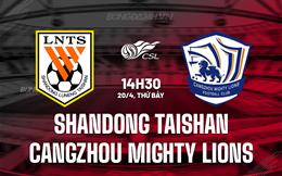 Nhận định Shandong Taishan vs Cangzhou Mighty Lions 14h30 ngày 20/4 (VĐQG Trung Quốc 2024)