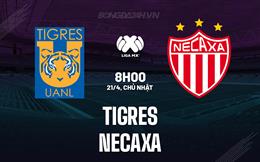 Nhận định - dự đoán Tigres vs Necaxa 8h05 ngày 21/4 (VĐQG Mexico 2023/24)