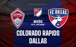 Nhận định Colorado Rapids vs Dallas 8h30 ngày 21/4 (Nhà nghề Mỹ 2024)