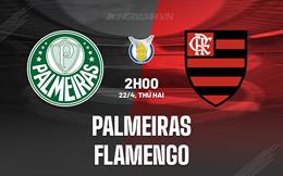 Nhận định - dự đoán Palmeiras vs Flamengo 2h00 ngày 22/4 (VĐQG Brazil 2024)