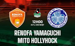 Nhận định Renofa Yamaguchi vs Mito Hollyhock 12h00 ngày 21/4 (Hạng 2 Nhật Bản 2024)