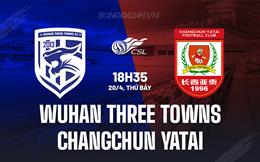 Nhận định Wuhan Three Towns vs Changchun Yatai 18h35 ngày 20/4 (VĐQG Trung Quốc 2024)