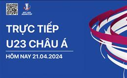 Trực tiếp U23 châu Á hôm nay 21/4/2024 (Link xem FPT Play, VTV5)