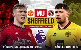 Trực tiếp bóng đá MU vs Sheffield 2h00 ngày 25/4 (Ngoại hạng Anh 2023/24)
