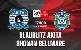 Nhận định Blaublitz Akita vs Shonan Bellmare 17h00 ngày 24/4 (Cúp Liên đoàn Nhật 2024)