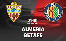 Nhận định bóng đá Almeria vs Getafe 21h15 ngày 27/4 (La Liga 2023/24)