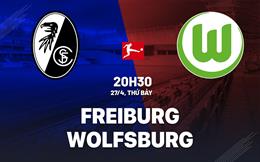 Nhận định bóng đá Freiburg vs Wolfsburg 20h30 ngày 27/4 (Bundesliga 2023/24)
