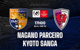 Nhận định Nagano Parceiro vs Kyoto Sanga 17h00 ngày 24/4 (Cúp Liên đoàn Nhật 2023/24)