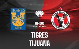Nhận định bóng đá Tigres vs Tijuana 8h00 ngày 28/4 (VĐQG Mexico 2023/24)