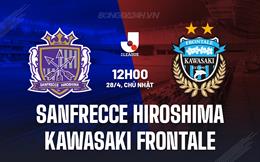 Nhận định Sanfrecce vs Kawasaki Frontale 12h00 ngày 28/4 (VĐQG Nhật Bản 2024)