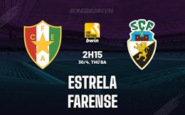 Nhận định Estrela vs Farense 2h15 ngày 30/4 (VĐQG Bồ Đào Nha 2023/24)