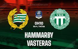 Nhận định Hammarby vs Vasteras 0h10 ngày 30/4 (VĐQG Thụy Điển 2024)