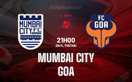 Nhận định Mumbai City vs FC Goa 21h00 ngày 29/4 (VĐQG Ấn Độ 2023/24)