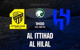 Nhận định Al Ittihad vs Al Hilal 1h00 ngày 1/5 (King’s Cup Saudi Arabia 2023/24)