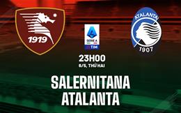 Nhận định bóng đá Salernitana vs Atalanta 23h00 ngày 6/5 (Serie A 2023/24)