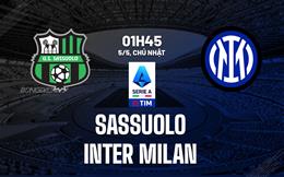 Nhận định Sassuolo vs Inter (01h45 ngày 05/05): Chủ nhà nỗ lực giành điểm