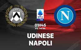 Nhận định bóng đá Udinese vs Napoli 1h45 ngày 7/5 (Serie A 2023/24)