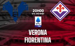 Nhận định bóng đá Verona vs Fiorentina 20h00 ngày 5/5 (Serie A 2023/24)