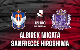 Nhận định Albirex Niigata vs Sanfrecce 12h00 ngày 3/5 (VĐQG Nhật Bản 2024)