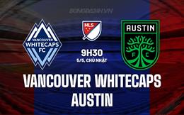 Nhận định Vancouver Whitecaps vs Austin 9h30 ngày 5/5 (Nhà nghề Mỹ 2024)