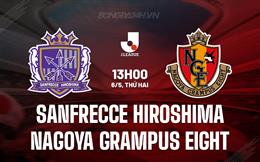 Nhận định Sanfrecce Hiroshima vs Nagoya Grampus Eight 13h00 ngày 6/5 (VĐQG Nhật Bản 2024)