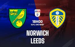 Nhận định bóng đá Norwich vs Leeds 18h00 ngày 12/5 (Hạng Nhất Anh 2023/24)