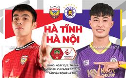 Nhận định Hà Tĩnh vs Hà Nội (18h00 ngày 13/5): Thắng để hi vọng
