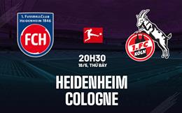 Nhận định bóng đá Heidenheim vs Cologne 20h30 ngày 18/5 (Bundesliga 2023/24)