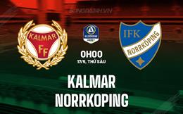 Nhận định Kalmar vs Norrkoping 0h00 ngày 17/5 (VĐQG Thụy Điển 2024)