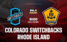 Nhận định Colorado Springs vs Rhode Island 8h00 ngày 18/5 (Hạng Nhất Mỹ 2024)