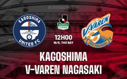 Nhận định Kagoshima vs V-Varen Nagasaki 12h00 ngày 18/5 (Hạng 2 Nhật Bản 2024)