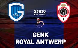 Nhận định bóng đá Genk vs Royal Antwerp 23h30 ngày 20/5 (VĐQG Bỉ 2023/24)