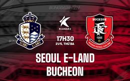 Nhận định Seoul E-Land vs Bucheon 17h30 ngày 21/5 (Hạng 2 Hàn Quốc 2024)