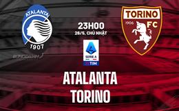 Nhận định bóng đá Atalanta vs Torino 23h00 ngày 26/5 (Serie A 2023/24)