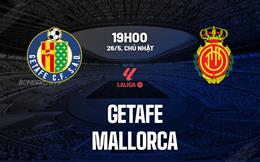 Nhận định bóng đá Getafe vs Mallorca 19h00 ngày 26/5 (La Liga 2023/24)