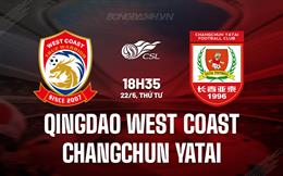 Nhận định Qingdao West Coast vs Changchun Yatai 18h35 ngày 22/5 (VĐQG Trung Quốc 2024)