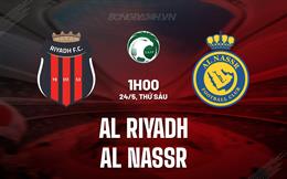 Nhận định Al Riyadh vs Al Nassr 1h00 ngày 24/5 (VĐQG Saudi Arabia 2023/24)