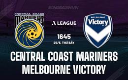 Nhận định Central Coast Mariners vs Melbourne Victory 16h45 ngày 25/5 (VĐQG Australia 2023/24)