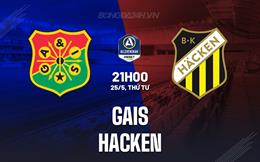 Nhận định GAIS vs Hacken 21h00 ngày 25/5 (VĐQG Thụy Điển 2024)