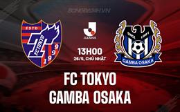 Nhận định FC Tokyo vs Gamba Osaka 13h00 ngày 26/5 (VĐQG Nhật Bản 2024)