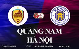 Quảng Nam vs Hà Nội link xem trực tiếp V-League 2024: 3 điểm cho đội khách ?