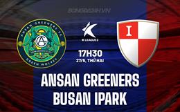 Nhận định Ansan Greeners vs Busan IPark 17h30 ngày 27/5 (Hạng 2 Hàn Quốc 2024)