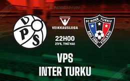 Nhận định VPS vs Inter Turku 22h00 ngày 27/5 (VĐQG Phần Lan 2024)