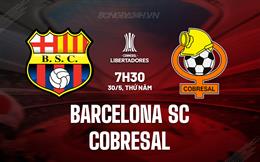 Nhận định Barcelona SC vs Cobresal 7h30 ngày 30/5 (Copa Libertadores 2024)